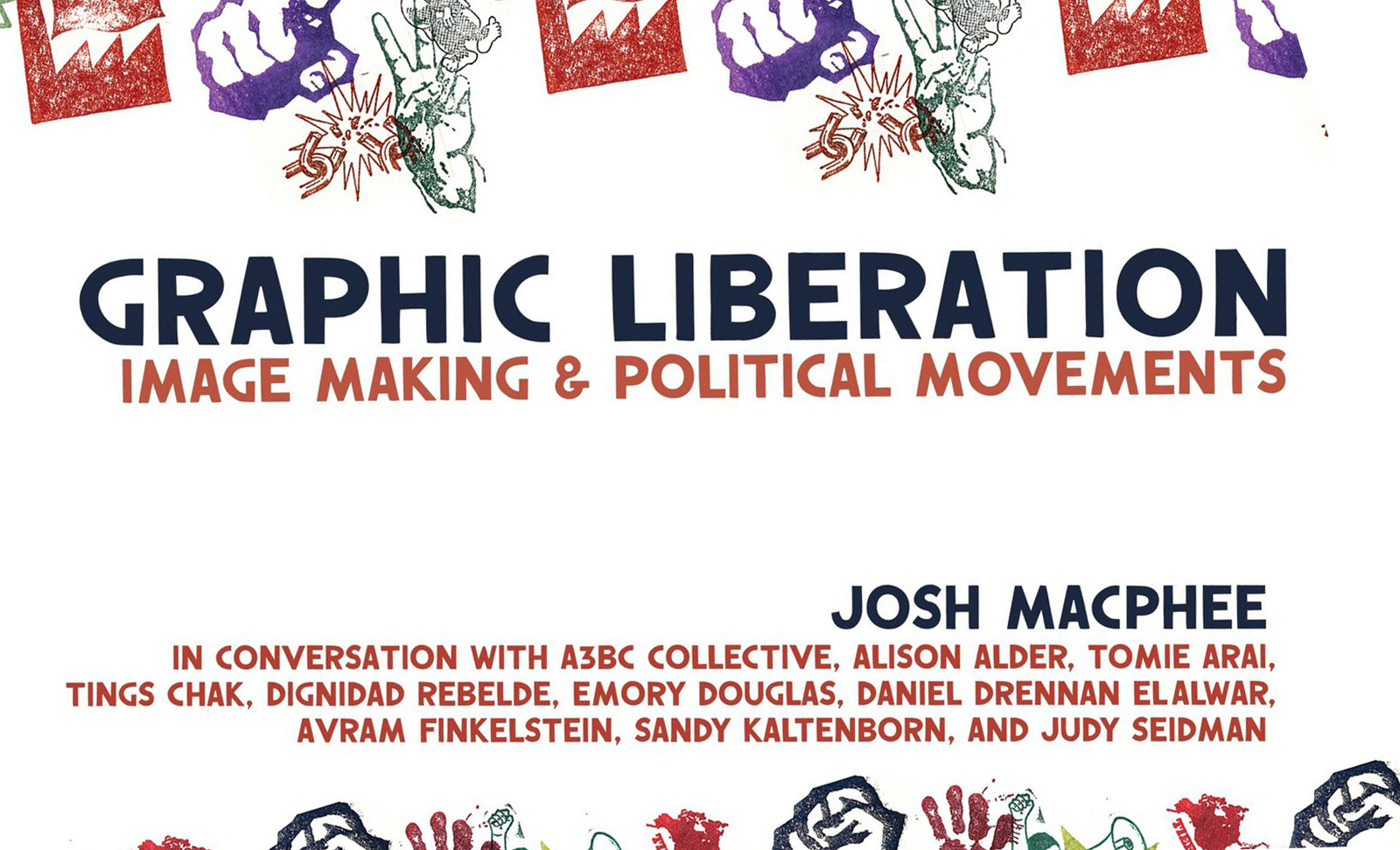 『GRAPHIC LIBERATION: IMAGE MAKING AND POLITICAL MOVEMENTS』(Common Notions Press)